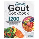 HEALING GOUT COOKBOOK: 1200-Days of Easy, Healthy HEALING GOUT COOKBOOK: 1200-Days of Easy, Healthy