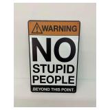 "Warning - No Stupid People" Sign