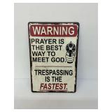 Warning "Prayer Is The Best Way to Meet God" Metal Sign
