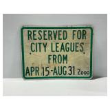 Reserved For City Leagues Metal Sign