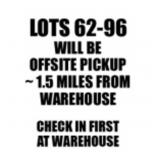 LOTS 62-96 WILL BE OFFSITE PICKUP CALL IF QUES