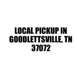 LOCAL PICKUP IN GOODLETTSVILLE TN  37072