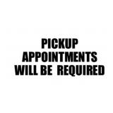 PICKUP APPOINTMENTS WILL BE REQUIRED