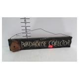 Birdhouse Collector wooden sign