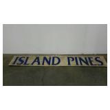 Island Pines plastic sign, 13 x 75, needs cleaned
