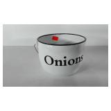 Enameled bucket marked Onions, 7.5"