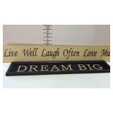 2 Decor signs - Dream Big 26 x 5", and Live Well
