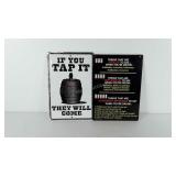 Metal signs, "if you tap it they will come"