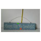 Country craft chalk paint sign "Always Kiss Me