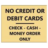 NO CREDIT CARDS NO ELECTRONIC PAYMENTS