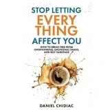 Stop Letting Everything Affect You Paperback