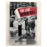 The Last Sewer Ball: A Novel Steven Schindler...