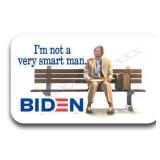 Joe Biden I'm Not A Very Smart Man photo reprint