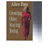 Growing Older, Staying Young Alice Faye signed...