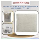 DISTINCTLY HOME BOUTIQUE EURO CUSHION COVER