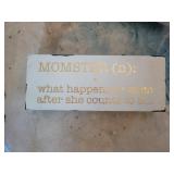 A sign for your mom that no one else will get b