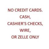 Zelle, cash or wire transfer only