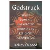 Godstruck - by Kelsey Osgood (Hardcover)