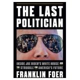 The Last Politician: Inside Joe Biden's White Hous