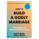 How to Build a Godly Marriage: 12 Principles