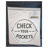 New Metal check your pockets wall sign