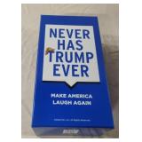 Never Has Trump Ever Make America Laugh Again