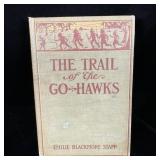 1908 The Trail of the Go Hawks by Emilie >