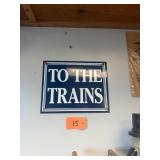 Vtg To The Trains Metal Sign