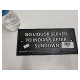 No Liquor Sold To Indians After Sundown Cast Iron