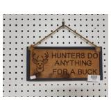Hunters Do Anything For A Buck Wooden Sign