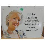 Like My Mom Always Said Sign