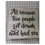 Got Drunk Sign