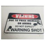 Metal Warning Do Not Expect Warning Shot Sign