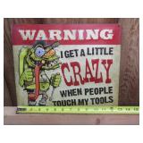 I Get Crazy When People Touch My Tools Sign