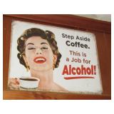 Step Aside Coffee This Is A Job For Alcohol Sign