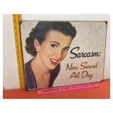 Sarcasm Now Served All Day Metal Sign