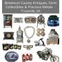 BOTETOURT COUNTY ANTIQUES, PRECIOUS METALS & FARM COLLECTIBLES