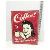 Coffee sleep when you are dead metal sign