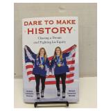 Dare To Make History, signed by authors