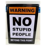 Warning no stupid people metal sign