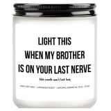 Light This When My Brother is On Your Last Nerve