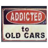 Addicted to Old Cars Metal Sign- 12x8ï¿½