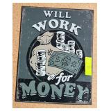Will Work for Money Tin Sign