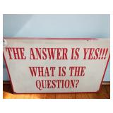 Restaurant Signage  - The Answer Is Yes! What is the Question 