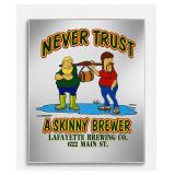 'Never Trust a Skinny Brewer' Glass Advertising