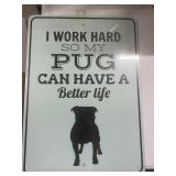 Novelty Tin Signs Hoop Dreams and Pug Better Life