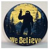 Metal Bigfoot We Believe Sign