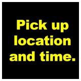INFO: pickup location and time