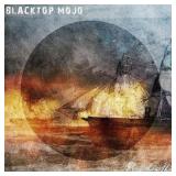 $19 Blacktop Mojo - Burn The Ships (Vinyl)