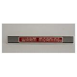 Porcelain Enamel Warm Morning Stove Emblem